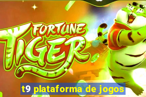 t9 plataforma de jogos